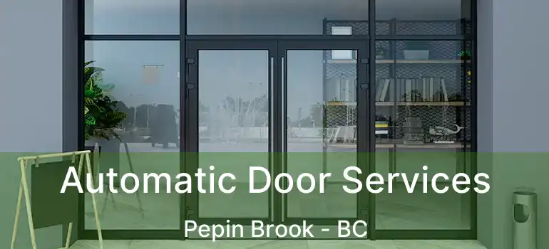 Automatic Door Services Pepin Brook - BC
