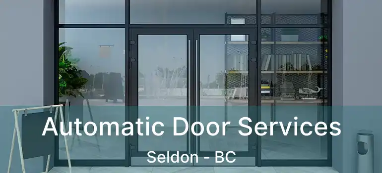 Automatic Door Services Seldon - BC