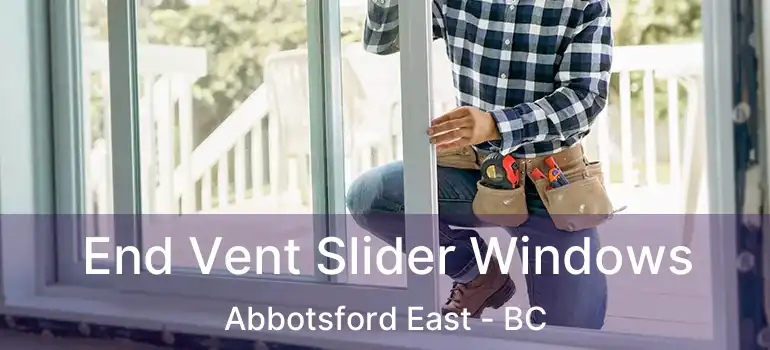 End Vent Slider Windows Abbotsford East - BC