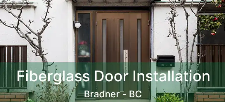 Fiberglass Door Installation Bradner - BC