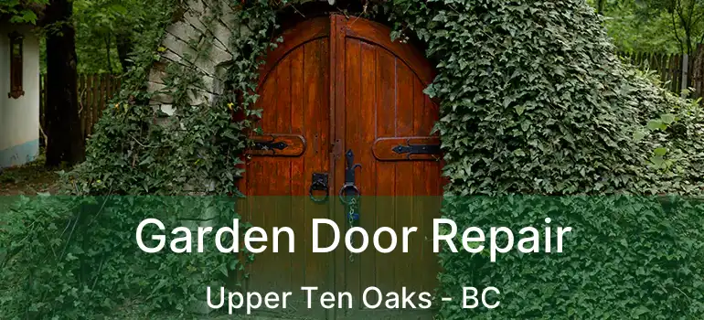 Garden Door Repair Upper Ten Oaks - BC