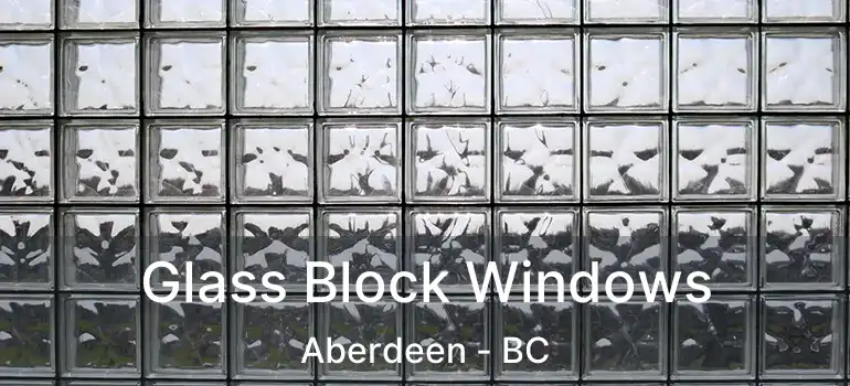 Glass Block Windows Aberdeen - BC