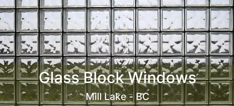 Glass Block Windows Mill Lake - BC