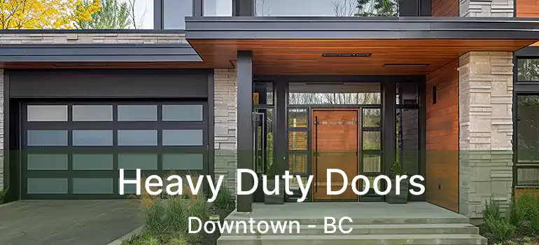 Heavy Duty Doors Downtown - BC