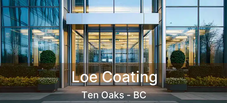 Loe Coating Ten Oaks - BC