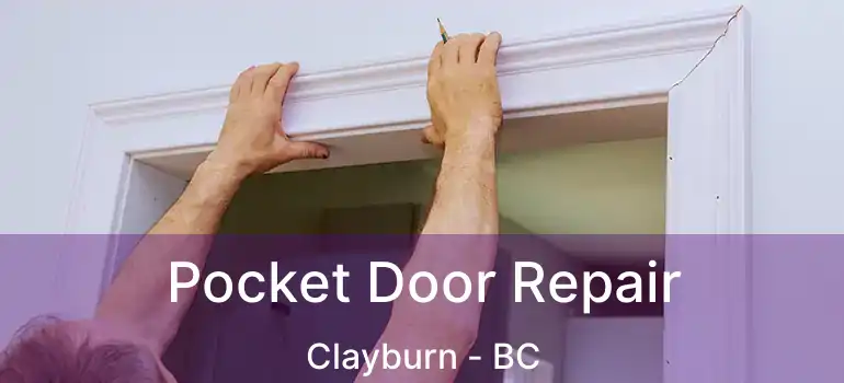 Pocket Door Repair Clayburn - BC