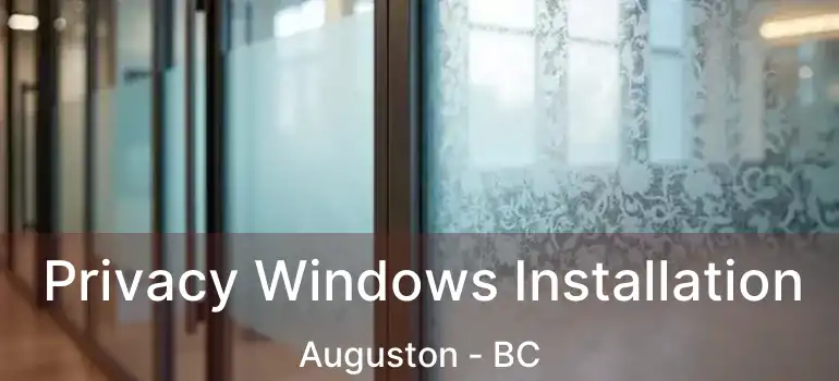 Privacy Windows Installation Auguston - BC