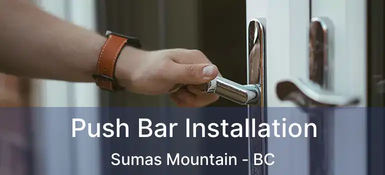 Push Bar Installation Sumas Mountain - BC