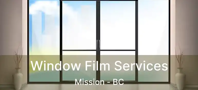 Window Film Services Mission - BC