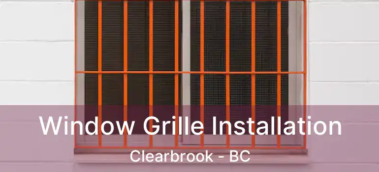 Window Grille Installation Clearbrook - BC