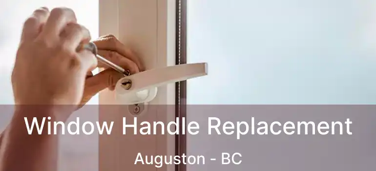 Window Handle Replacement Auguston - BC